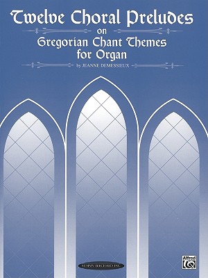 Twelve Choral Preludes on Gregori