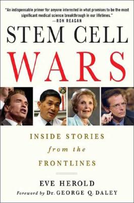 Stem Cell Wars: Inside Stories from the
