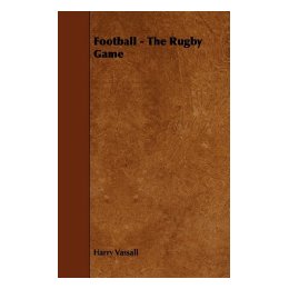 Football - The Rugby Game