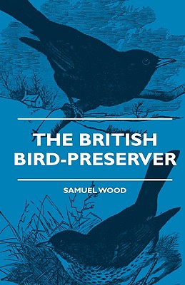 【预订】the british bird-preserver - or, how to