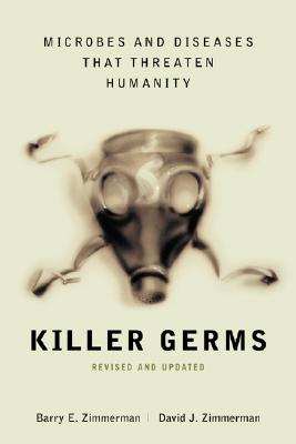 Killer Germs: Microbes and Diseases That