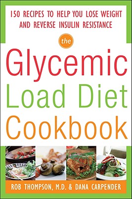 The Glycemic Load Diet Cookbook: 150