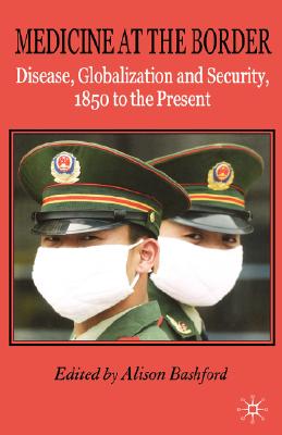 Medicine at the Border: Disease,