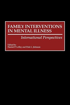 Family Interventions in Mental Illness: