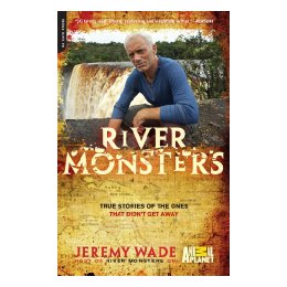 River Monsters: True Stories of the Ones