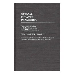 Musical Theatre in America: Papers and