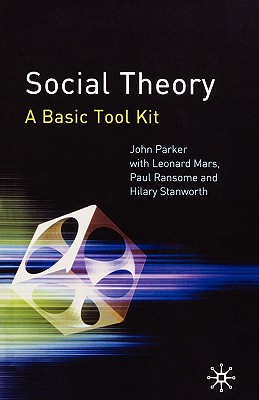 Social Theory: A Basic Tool Kit
