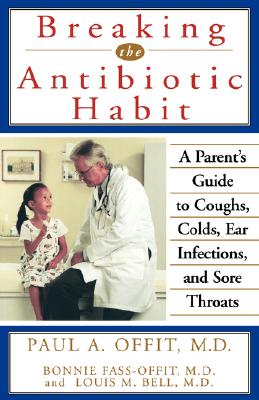 Breaking The Antibiotic Habit: A
