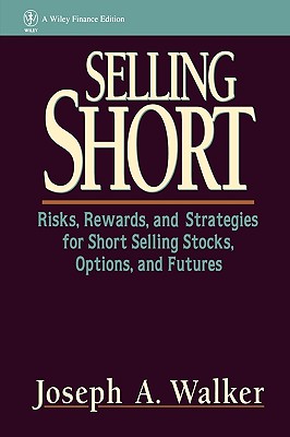 Selling Short: Risks Rewards And