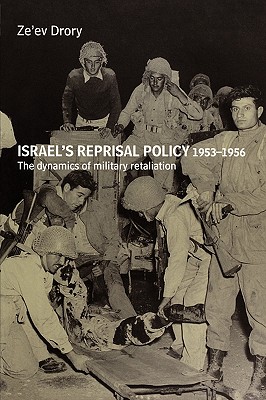 【预订】israels reprisal policy, 1953-1956: the