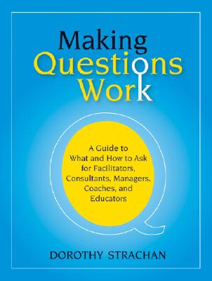Making Questions Work: A Guide To What