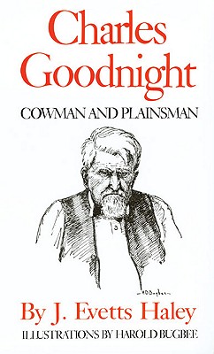 Charles Goodnight: Cowman and