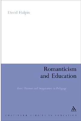 Romanticism and Education: Love, Heroism
