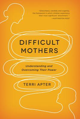 Difficult Mothers: Understanding and