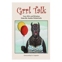 Grrl Talk: Sass, Wit, and Wisdom from