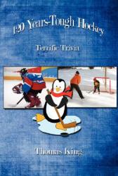 120 Years-Tough Hockey: Terrific Trivia