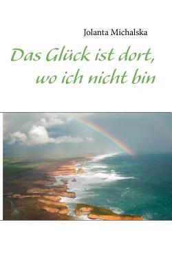 【预订】das gl ck ist dort, wo ich nicht
