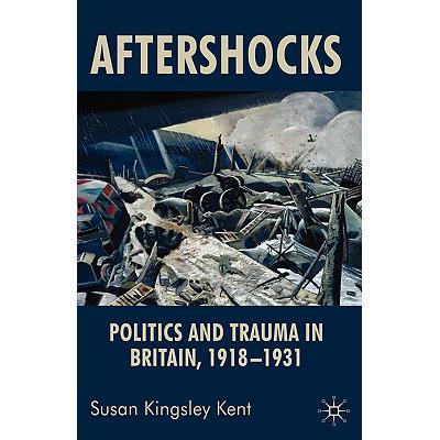 预订 aftershocks politics and trauma in britain.