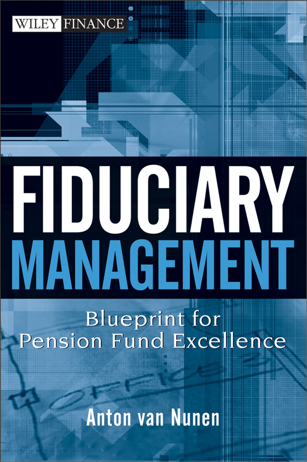 fiduciary management: blueprint for pension fund excellence