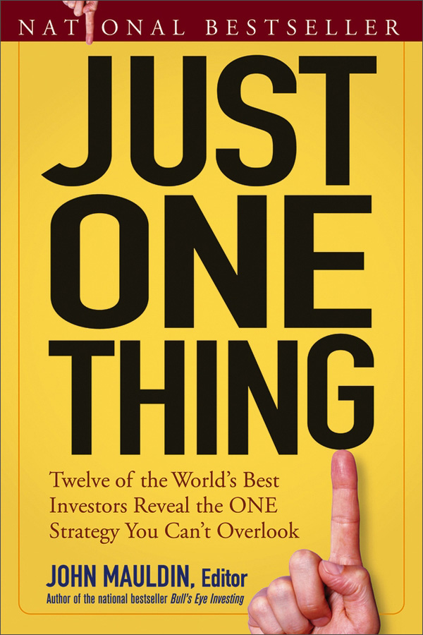 just one thing: twelve of the worlds best investors reveal the