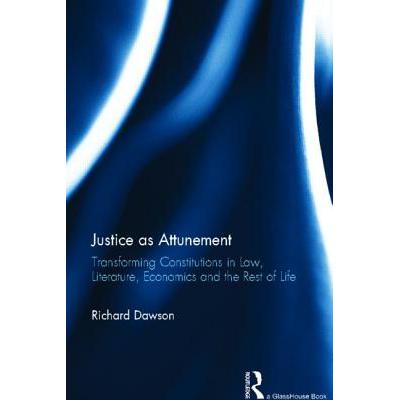预订 Justice as Attunement: Transforming Constitutions in Law, Literature, Economics and the Rest o...