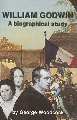 William Godwin: A Biographical