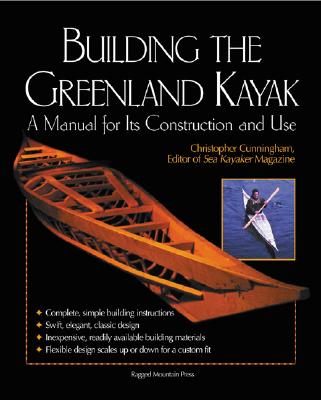 Building the Greenland Kayak: A Manual