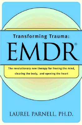 Transforming Trauma: Emdr: Th