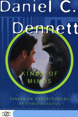 Kinds of Minds: Toward an Understanding