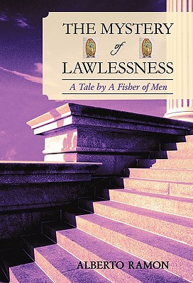 The Mystery of Lawlessness: A Tale by a
