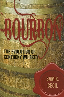 Bourbon: The Evolution of Kentucky