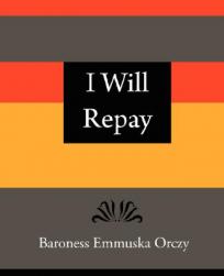 I Will Repay - Baroness Emmuska