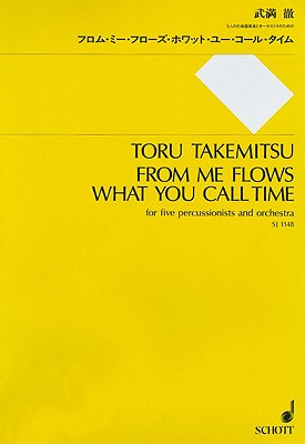 From Me Flows What You Call Time: For