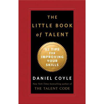 The Little Book of Talent: 52 Tips for Improvin...