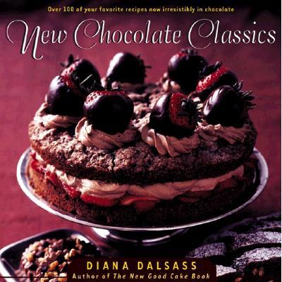 预订 New Chocolate Classics: Over 100 of Your Fav...