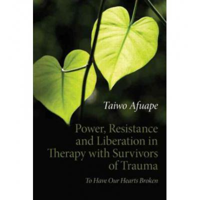 预订 Power, Resistance and Liberation in Therapy with Survivors of Trauma : To Have Our Hearts Broken