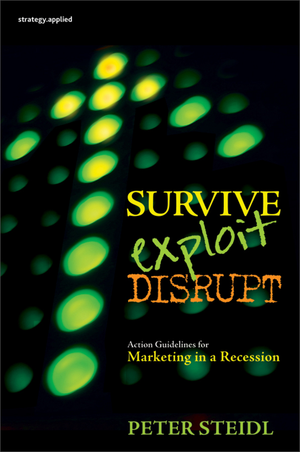 survive, exploit, disrupt: action guidelines for marketing in a