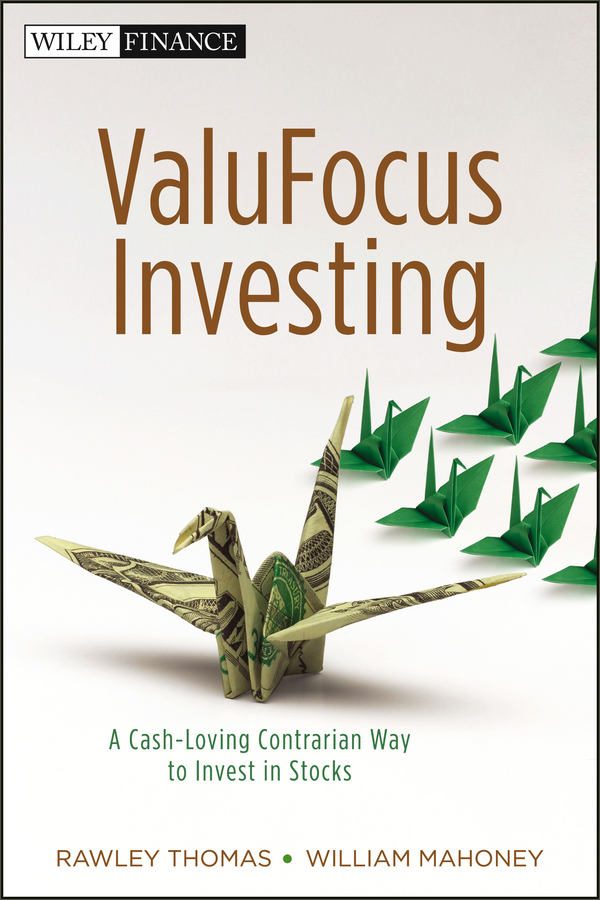 valufocus investing: a cash-loving contrarian way to invest in