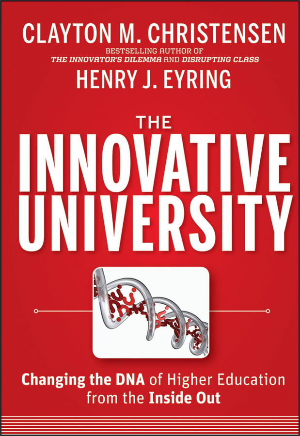 the innovative university: changing the dna of higher education