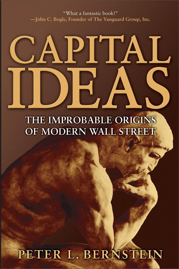 capital ideas: the improbable origins of modern wall street