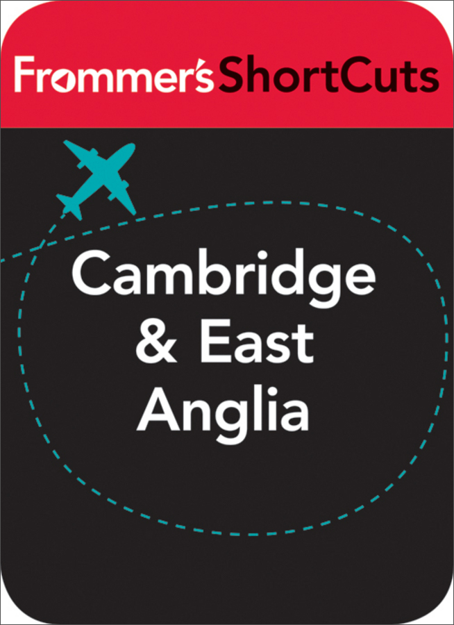 cambridge and east anglia, england: frommers shortcuts