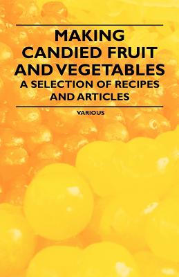 Making Candied Fruit and Vegetables - A