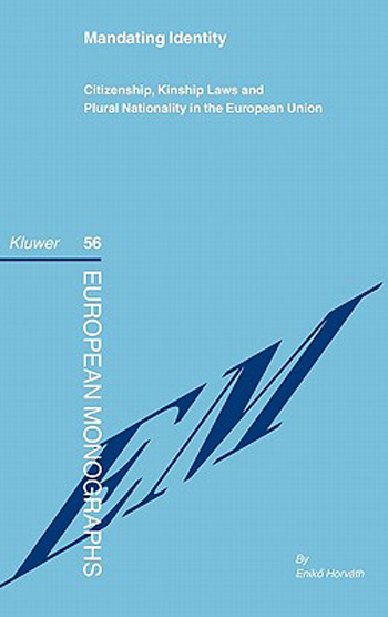 预订 Mandating Identity : Citizenship, Kinship Laws and Plural Nationality in the European Union