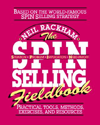 The S.P.I.N. Selling Fieldbook: