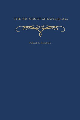 The Sounds of Milan, 1585-1650