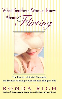 What Southern Women Know about Flirting: