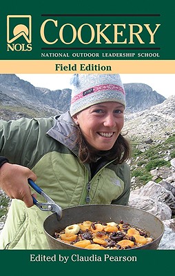 NOLS Cookery: Field Edition