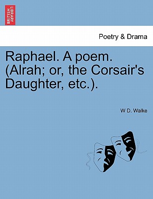 Raphael. a Poem. (Alrah; Or, the