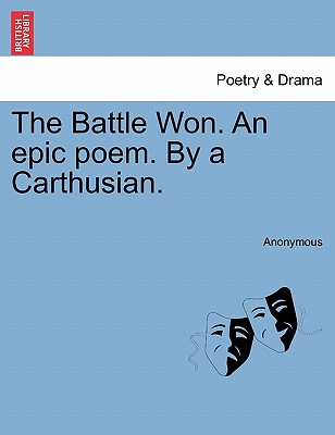 The Battle Won. an Epic Poem. by