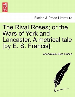 【预订】the rival roses; or the wars of york and